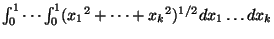 $\int_0^1\cdots\int_0^1({x_1}^2+\cdots+{x_k}^2)^{1/2}dx_1\ldots dx_k$