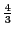 $\frac{4}{3}$