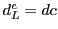 $d^c_L = dc$