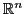 ${\mathbb{R}}^n$