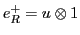 $e^+_R = u \otimes 1$