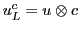 $u^c_L = u \otimes c$