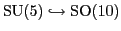 ${\rm SU}(5) \hookrightarrow {\rm SO}(10)$