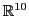 ${\mathbb{R}}^{10}$